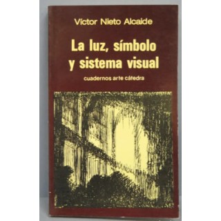 La luz, símbolo y sistema visual (El espacio y la luz en el arte gótico y del renacimiento).